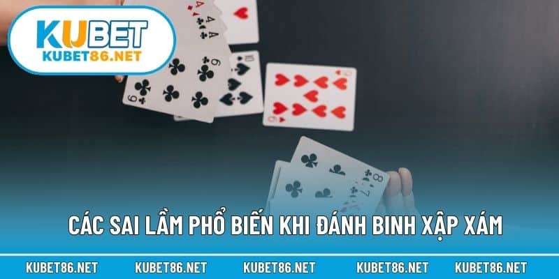 Các sai lầm phổ biến khi đánh Binh Xập Xám