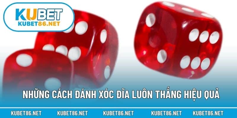 Những cách đánh xóc đĩa luôn thắng hiệu quả