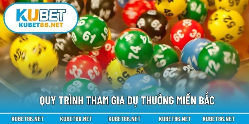 Quy trình tham gia dự thưởng miền Bắc