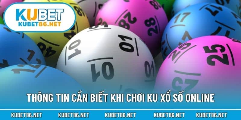 Thông tin cần biết khi chơi KU xổ số online