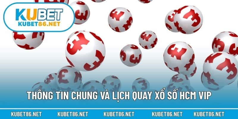 Thông tin chung và lịch quay xổ số HCM VIP